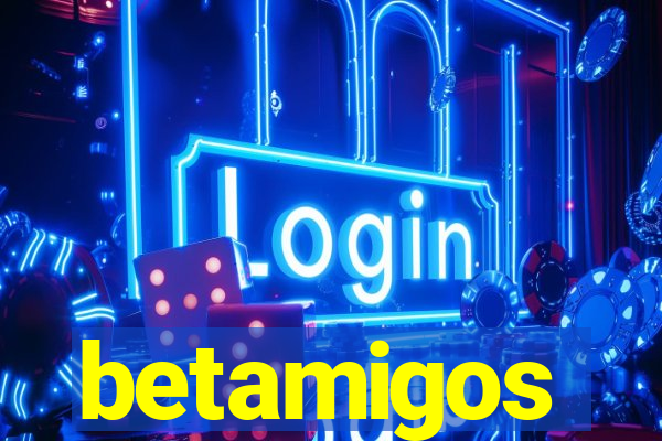 betamigos