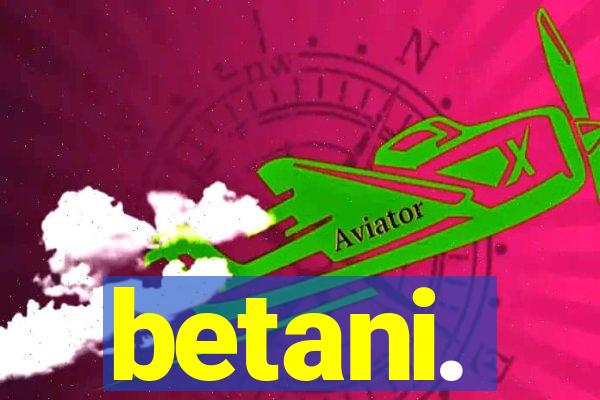 betani.