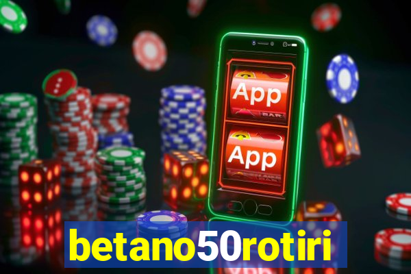 betano50rotiri