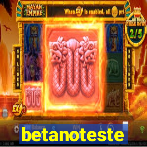 betanoteste