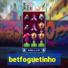 betfoguetinho