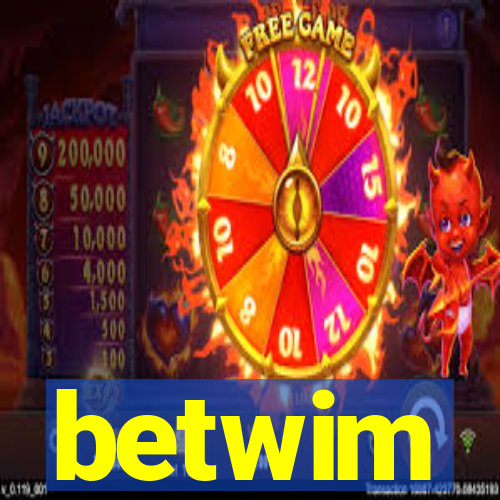 betwim