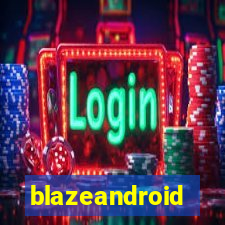 blazeandroid