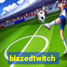 blazedtwitch