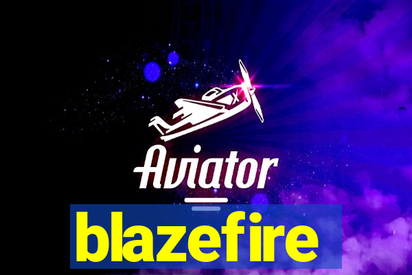 blazefire