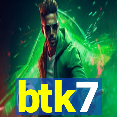 btk7