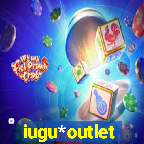 iugu*outlet