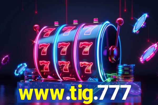 www.tig.777