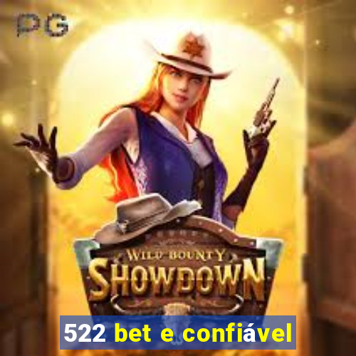 522 bet e confiável