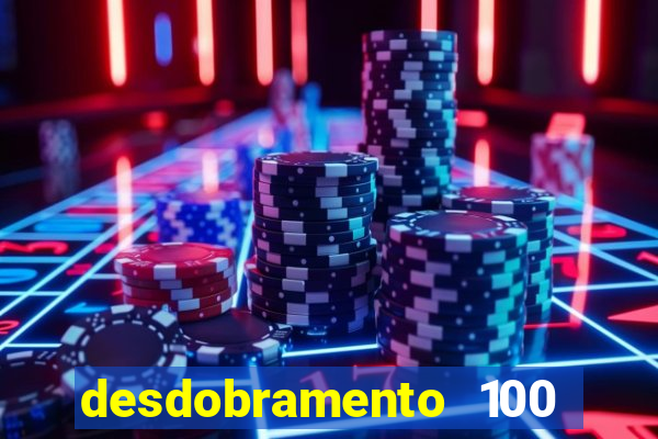 desdobramento 100 dezenas em apenas 6 jogos