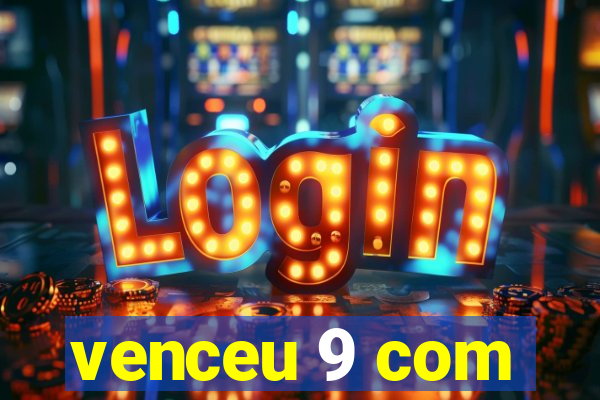 venceu 9 com