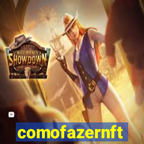 comofazernft