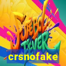 crsnofake