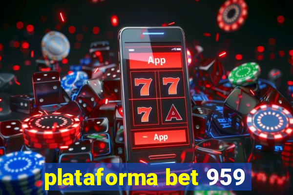 plataforma bet 959