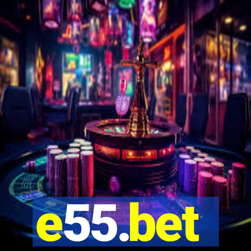 e55.bet