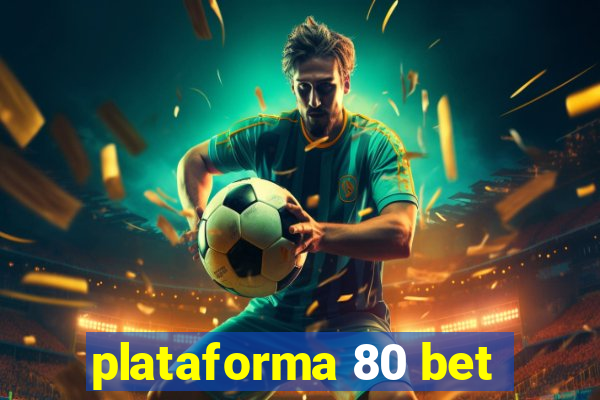 plataforma 80 bet