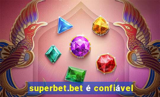 superbet.bet é confiável