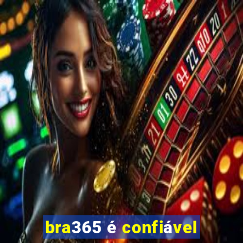 bra365 é confiável