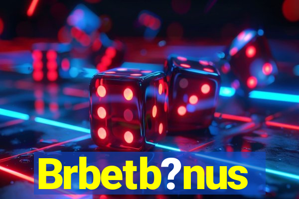 Brbetb?nus