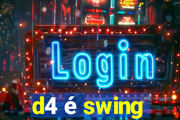 d4 é swing