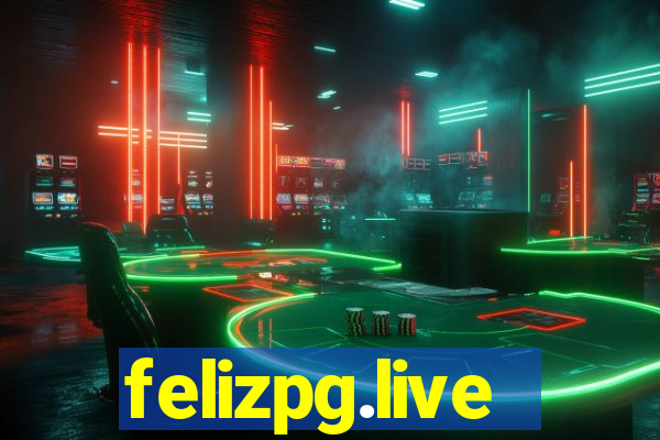 felizpg.live