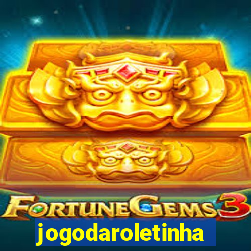 jogodaroletinha