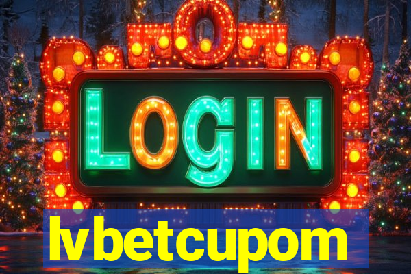 lvbetcupom