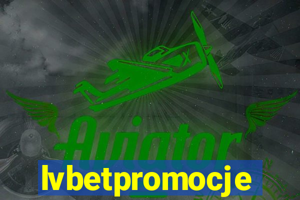 lvbetpromocje