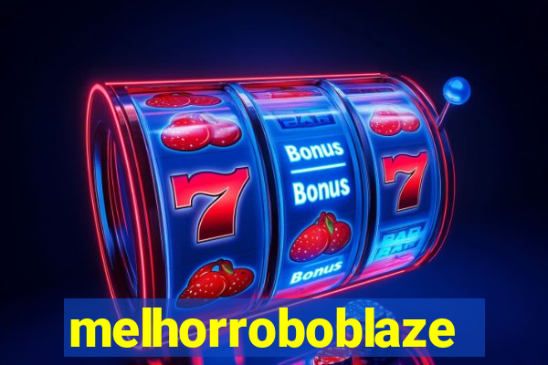 melhorroboblaze