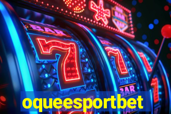 oqueesportbet