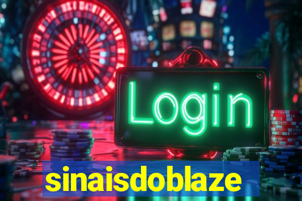 sinaisdoblaze