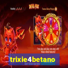 trixie4betano