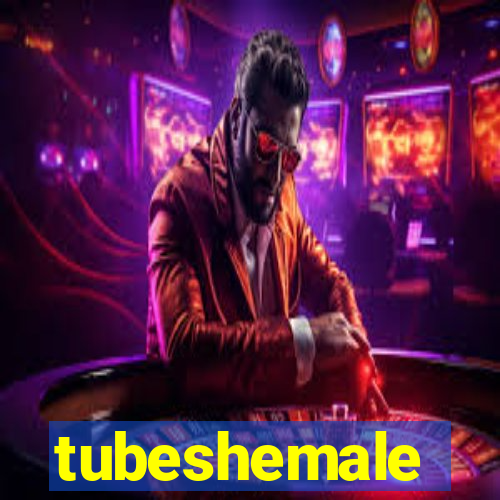 tubeshemale