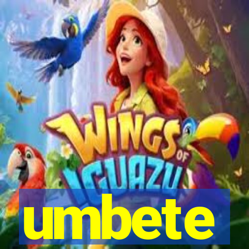 umbete