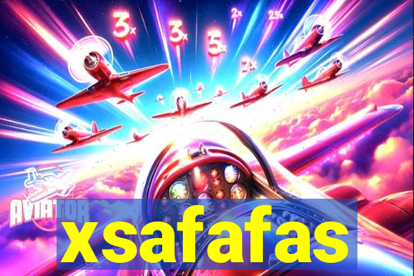 xsafafas