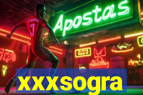 xxxsogra